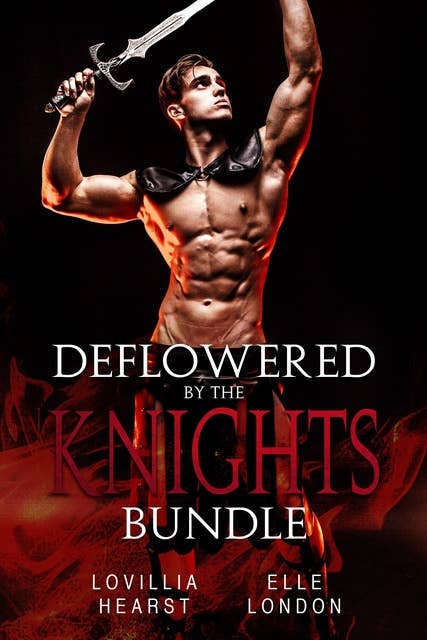 Deflowered By The Knights Bundle: Medieval Erotica