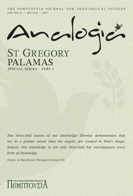 Analogia: The Pemptousia Journal for Theological Studies Vol 3 (St Gregory the Palamas Part 1)