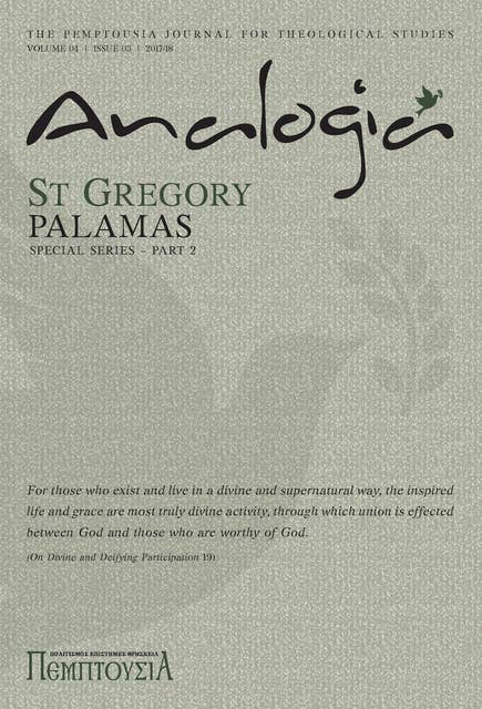 Analogia: The Pemptousia Journal for Theological Studies Vol 4 (St Gregory the Palamas Part 2)