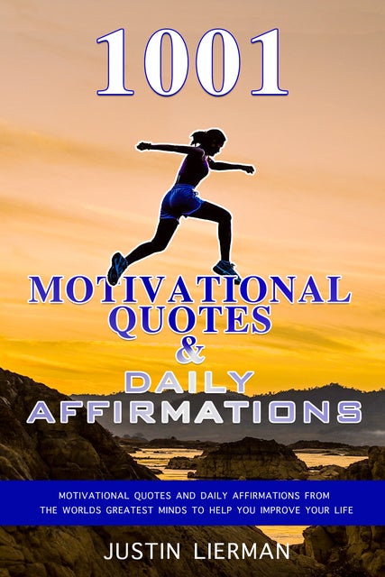 1001 Motivational Quotes & Daily Affirmations: Motivational Quotes and ...