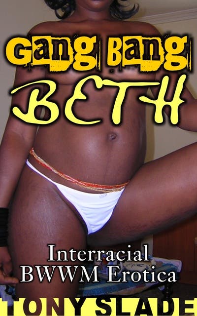 Forced Reverse Gangbang - Gang Bang Beth - Ebook - Tony Slade - ISBN 6610000218684 - Storytel