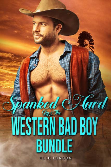 Spanked Hard By The Western Bad Boy Bundle