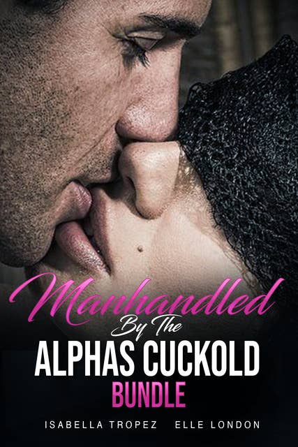 Manhandled By The Alphas Cuckold Bundle