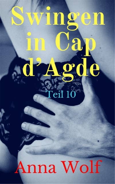 Swingen in Cap d' Agde: Teil 10