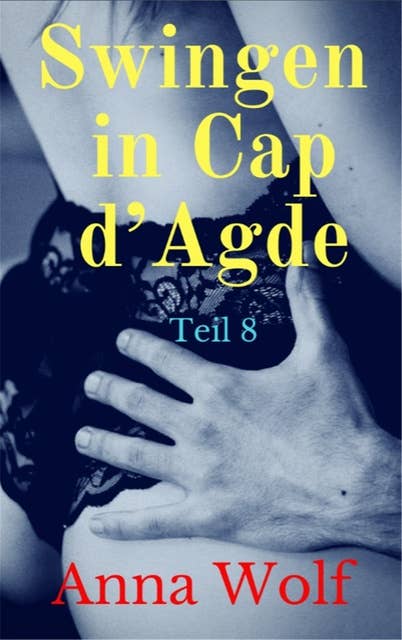 Swingen in Cap d'Agde: Teil 8