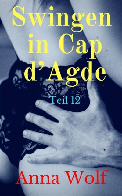 Swingen in Cap d' Agde: Teil 12