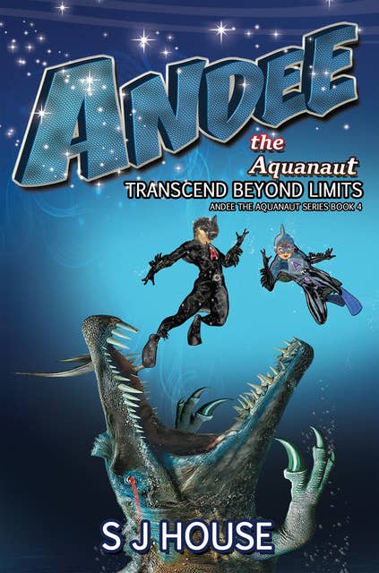 Andee the Aquanaut: Transcend Beyond Limits