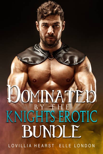 Dominated By Knights Erotic Bundle