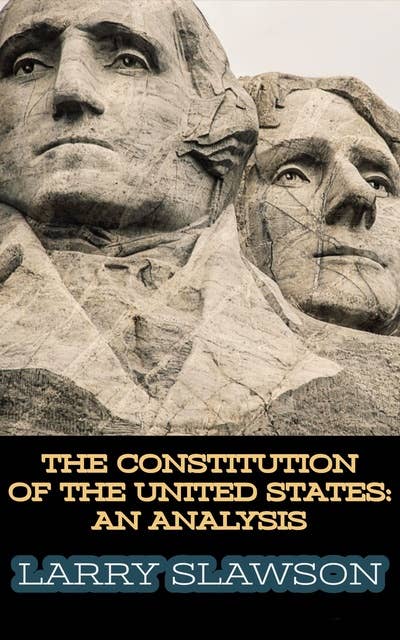 The Constitution of the United States: An Analysis