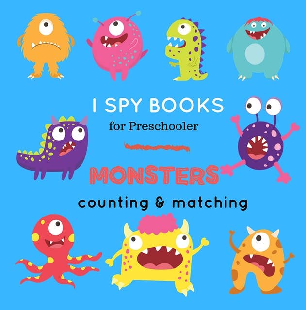 I Spy Book For Preschooler: Monster Book, A Fun Activity Book For Little Kids with Cute Monsters