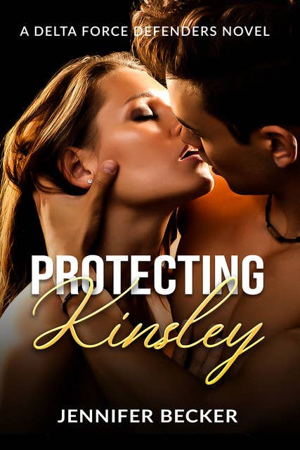Protecting Kinsley: A Delta Force Defenders Novel