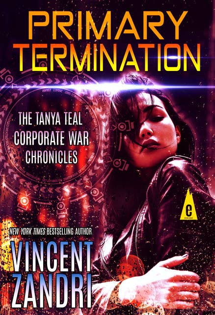 Primary Termination: A Gripping Tanya Teal Corporate War Chronicles Thriller