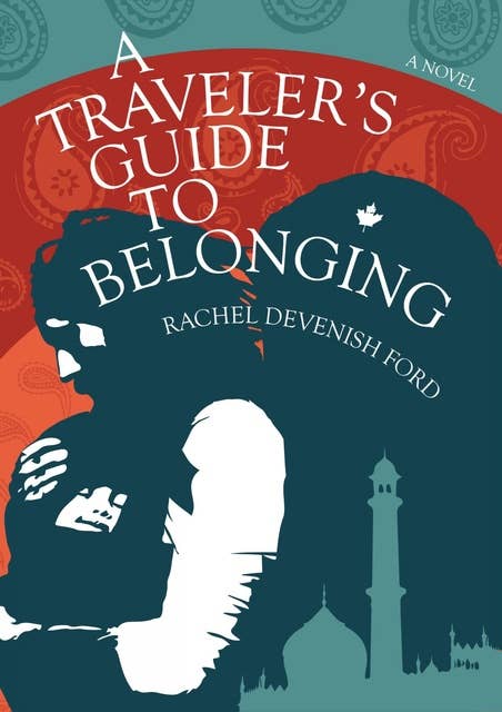 A Traveler's Guide to Belonging: A Novel