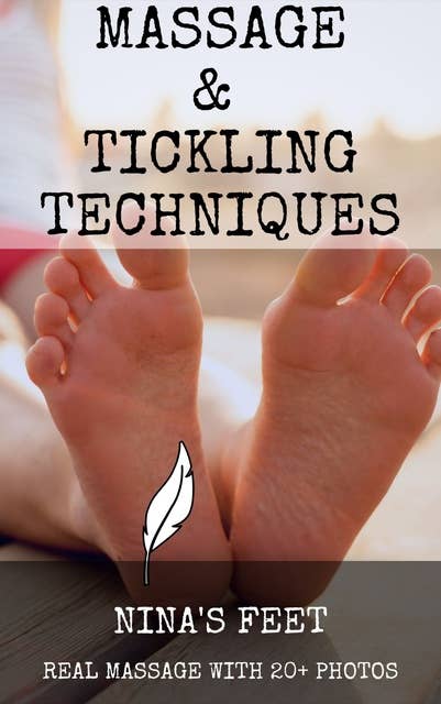 Massage and Tickling Techniques: Nina's feet