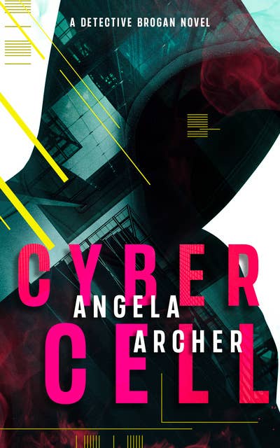 Cyber Cell: An all action sci-fi thriller