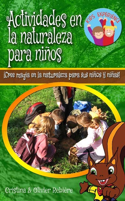 Actividades en la naturaleza para niños: ¡Cree magia en la naturaleza para sus hijos y hijas!