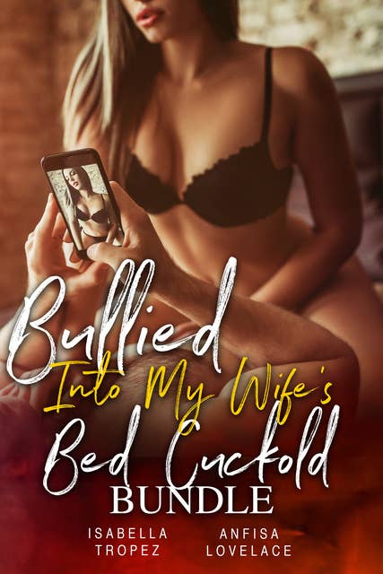 Bullied Into My Wife's Bed Cuckold Bundle