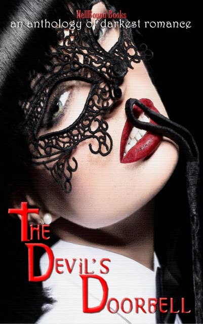 The Devil's Doorbell: An Anthology of the Darkest Romance