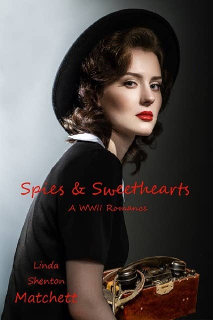 Spies & Sweethearts: A Christian WWII Romance