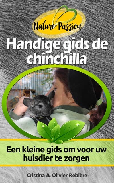 Handige gids de chinchilla: Een kleine gids om voor uw huisdier te zorgen