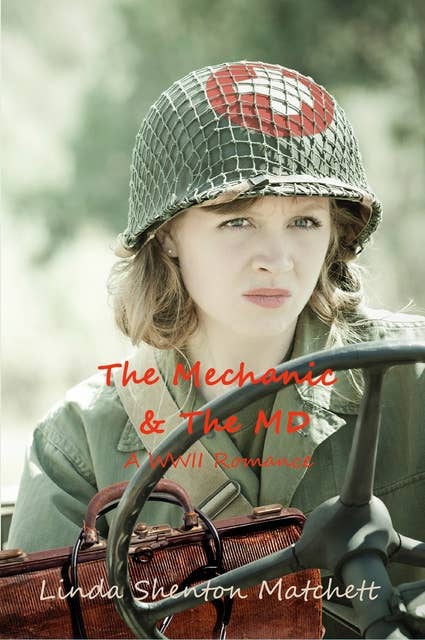 The Mechanic & The MD: A Christian WWII Romance