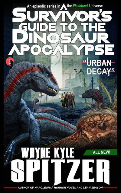 A Survivor's Guide to the Dinosaur Apocalypse: Episode One: "Urban Decay"