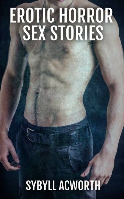 Erotic Horror Sex Stories: Erotic Horror Collection