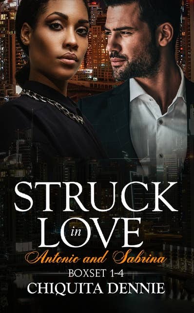 Antonio and Sabrina Struck In Love Boxset 1-4: A Forbidden Possessive Dark Mafia Romance