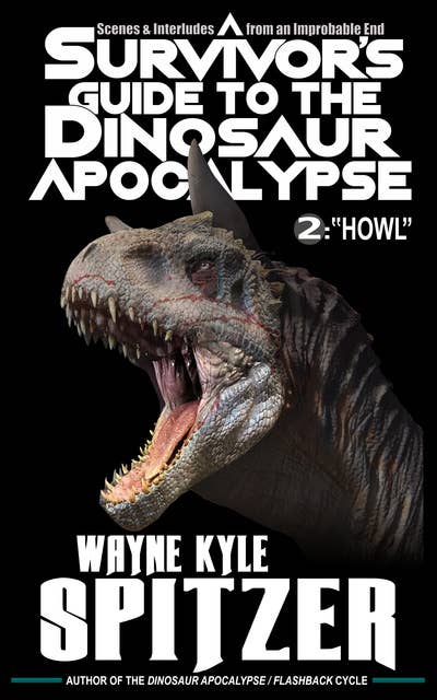 A Survivor's Guide to the Dinosaur Apocalypse: Episode Two: "Howl"