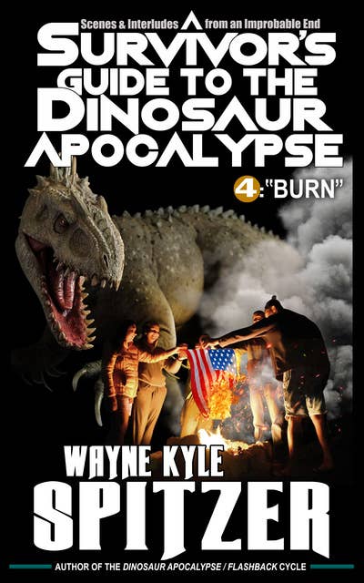 A Survivor's Guide to the Dinosaur Apocalypse: Episode Four: "Burn"