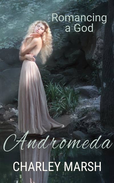 Andromeda: Romancing a God