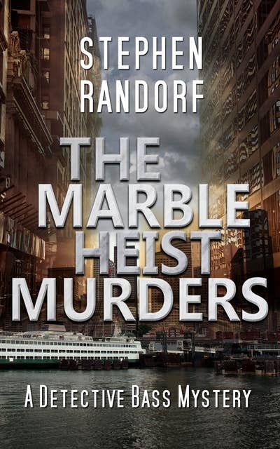 The Marble Heist Murders - A Detective Bass Mystery