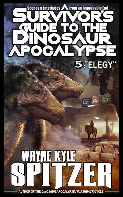 A Survivor's Guide to the Dinosaur Apocalypse: Episode Five: "Elegy"
