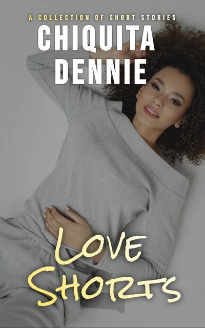 Love Shorts: A Collection of Short Stories