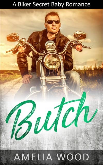 Butch: A Biker Secret Baby Romance