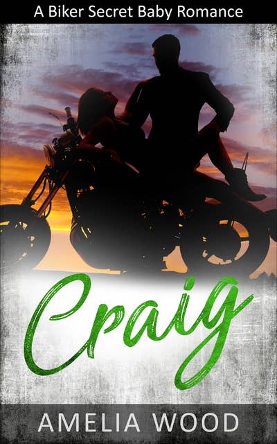 Craig: A Biker Secret Baby Romance
