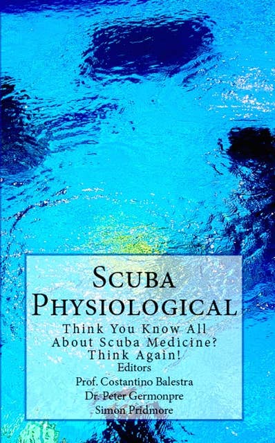Scuba Physiological: Think You Know All About Scuba Medicine? Think Again!