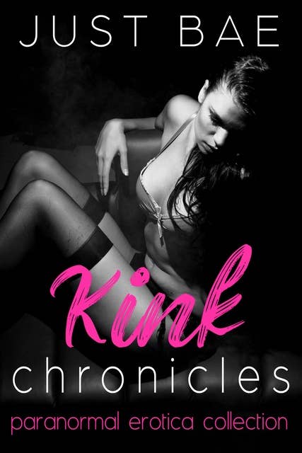 Kink Chronicles: Paranormal Erotica Romance Collection