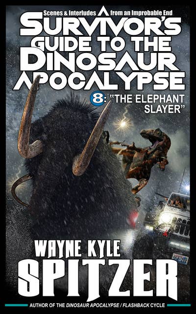 A Survivor's Guide to the Dinosaur Apocalypse, Episode Eight: "The Elephant Slayer"