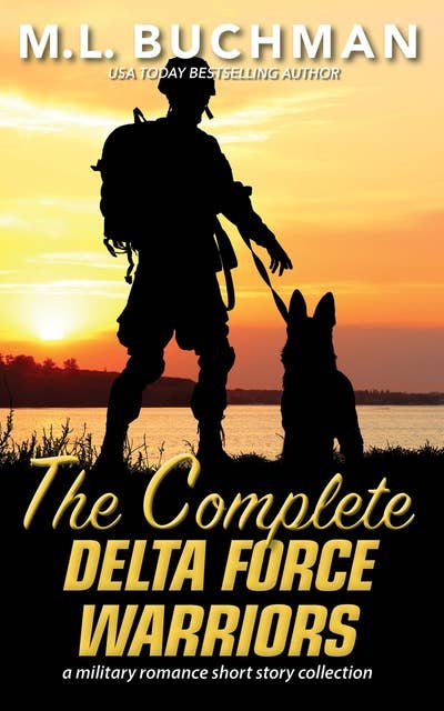 The Complete Delta Force Warriors: a Special Operations military romance story collection