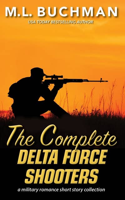 The Complete Delta Force Shooters: a Special Operations military romance story collection