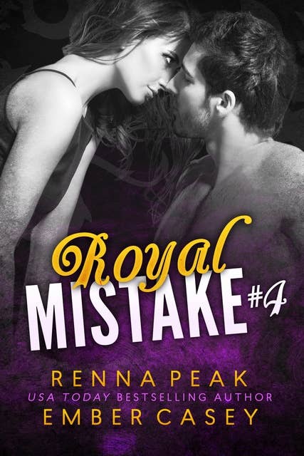 Royal Mistake #4: A New Adult Royal Romance
