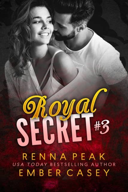 Royal Secret #3: A Contemporary Royal Romance