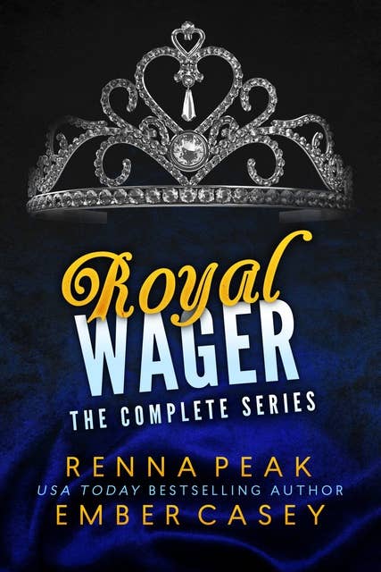Royal Wager: The Complete Series: A New Adult Royal Romance Boxset