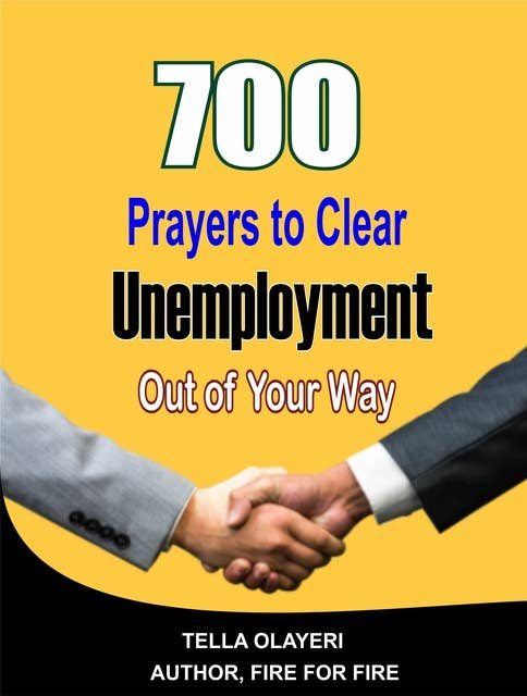 700 Prayers to Clear Unemployment Out of Your Way: The Insider Guide to Job Hunting and Career Change