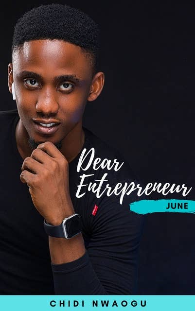 Dear Entrepreneur: June