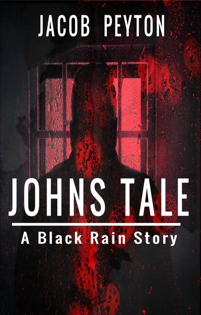 John's Tale: A Black Rain Story