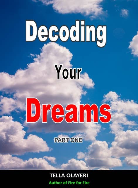 Decoding Your Dreams Part One: What Does Your Dreams Mean