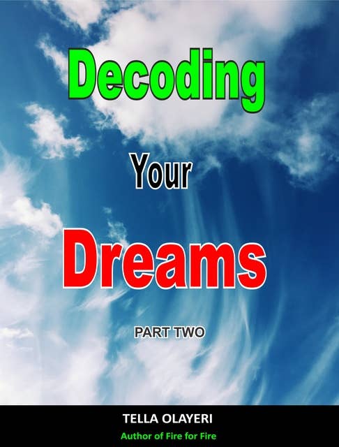 Decoding Your Dreams Part Two: What Your Dreams Mean