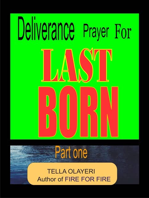 Deliverance Prayer For Last Born: Daily Devotional for Teen and Adult